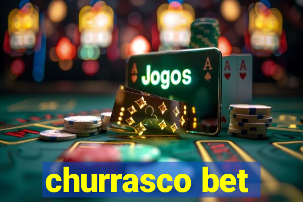 churrasco bet